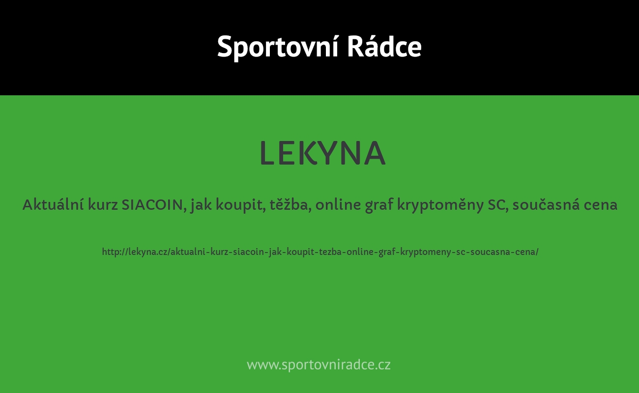 Aktuální kurz SIACOIN, jak koupit, těžba, online graf kryptoměny SC, současná cena