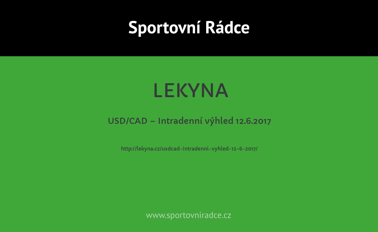 USD/CAD – Intradenní výhled 12.6.2017