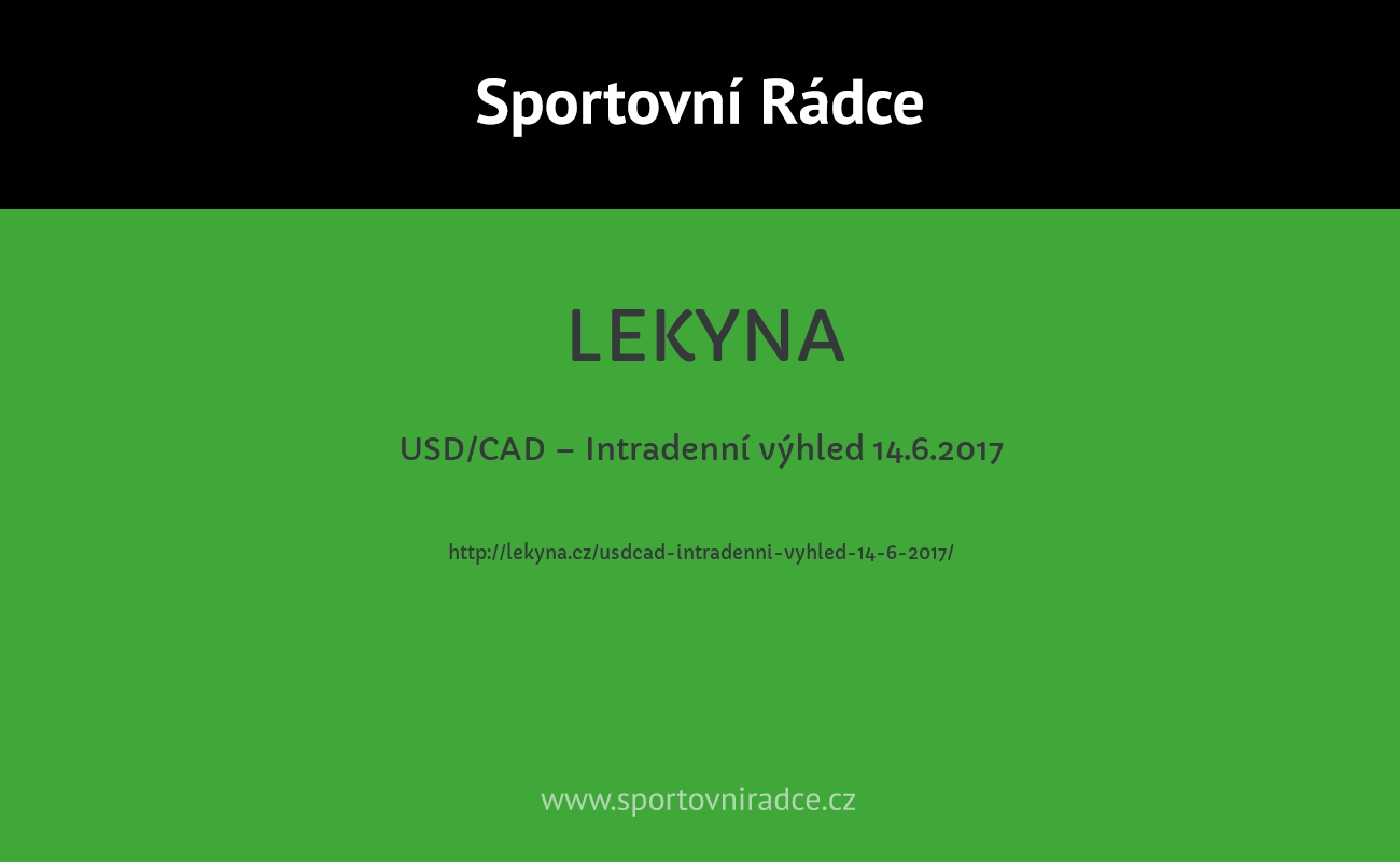 USD/CAD – Intradenní výhled 14.6.2017