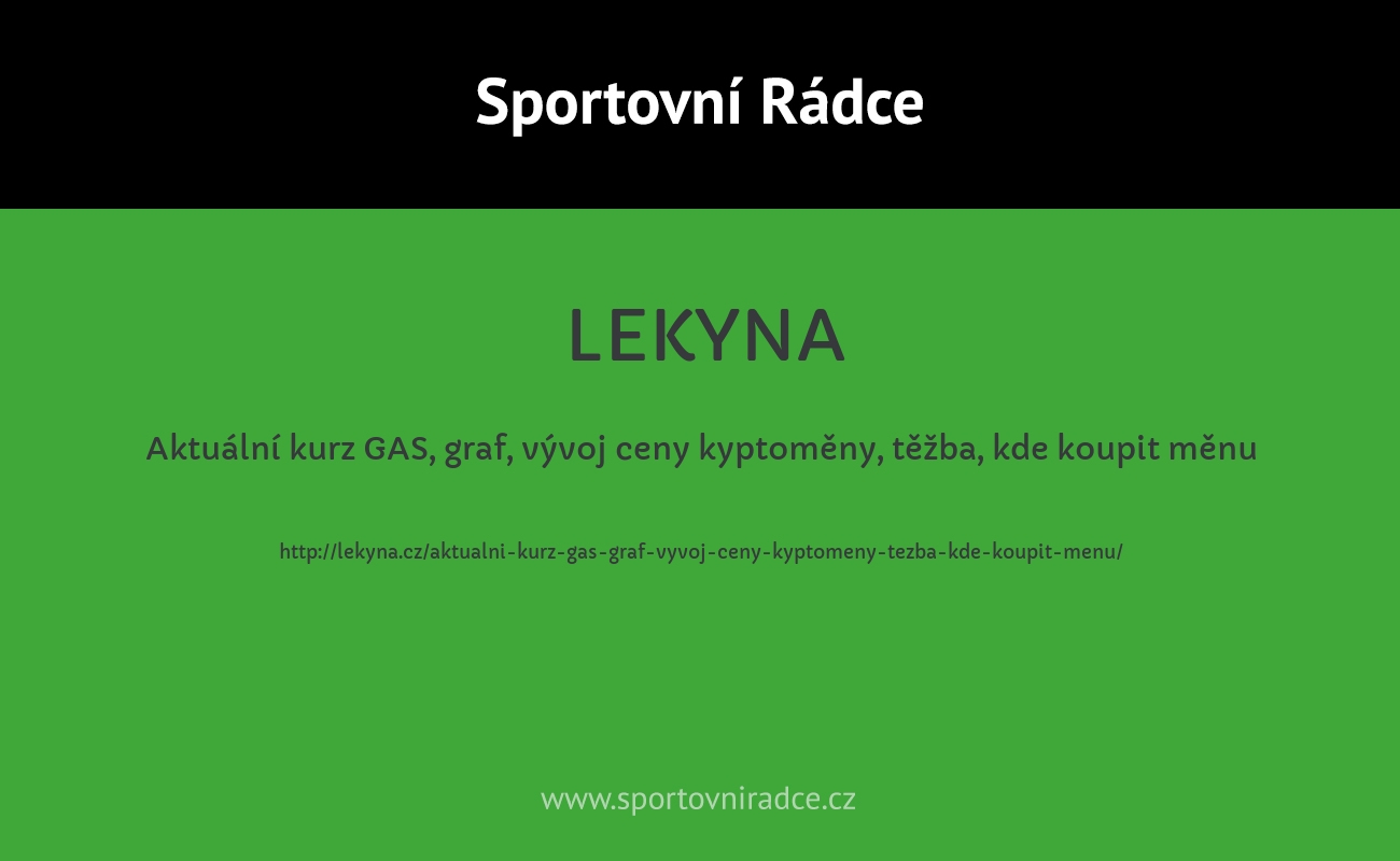 Aktuální kurz GAS, graf, vývoj ceny kyptoměny, těžba, kde koupit měnu