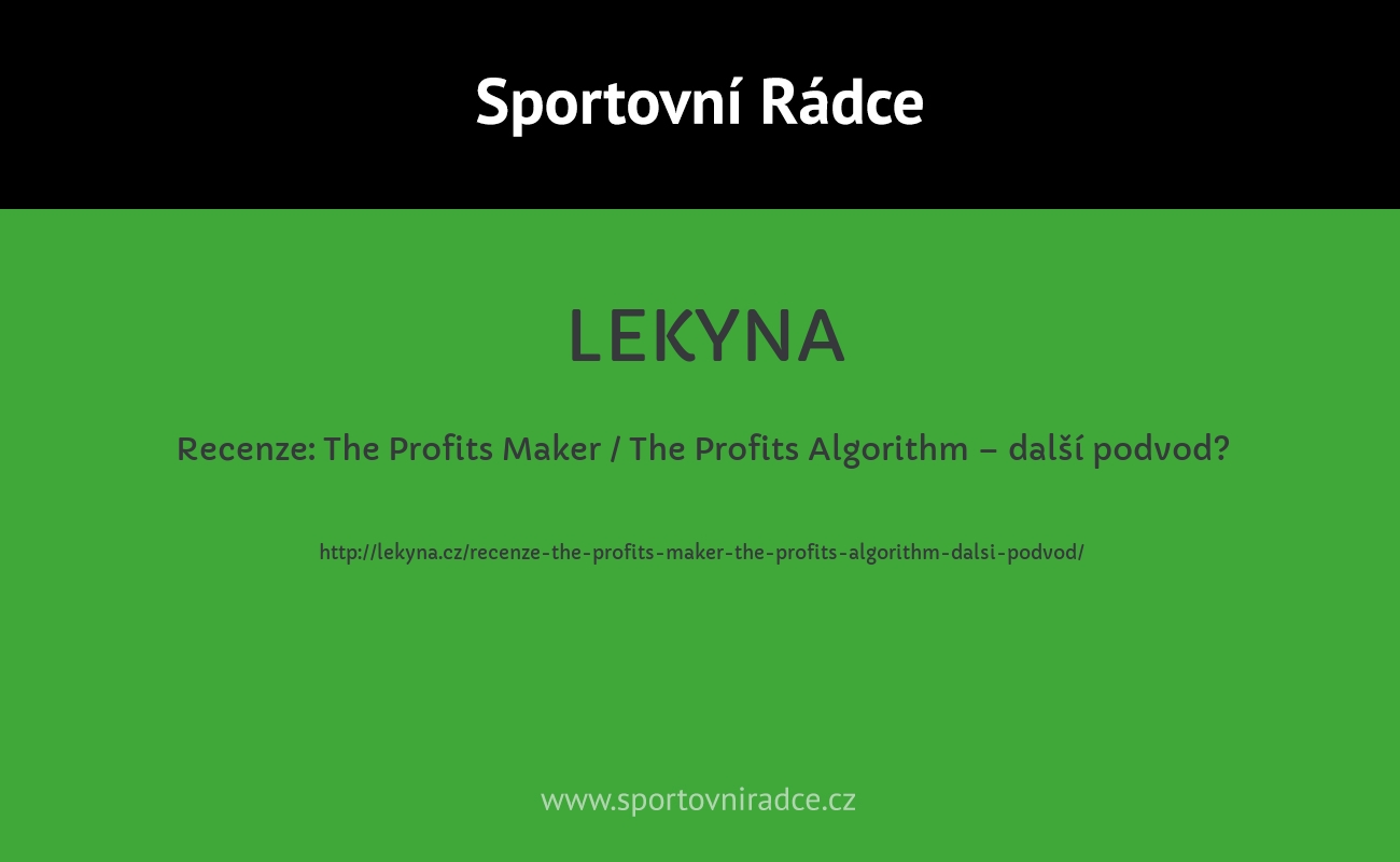 Recenze: The Profits Maker / The Profits Algorithm – další podvod?