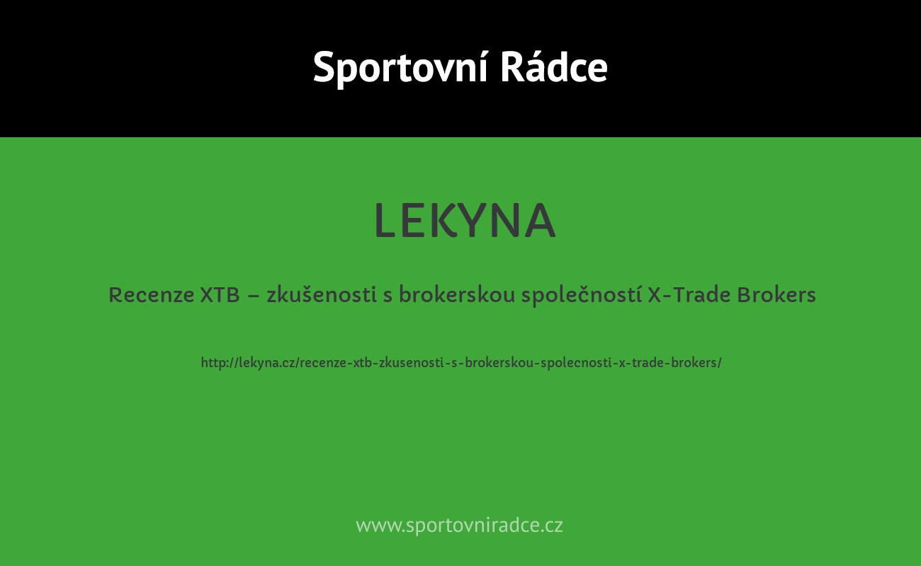 Recenze XTB – zkušenosti s brokerskou společností X-Trade Brokers