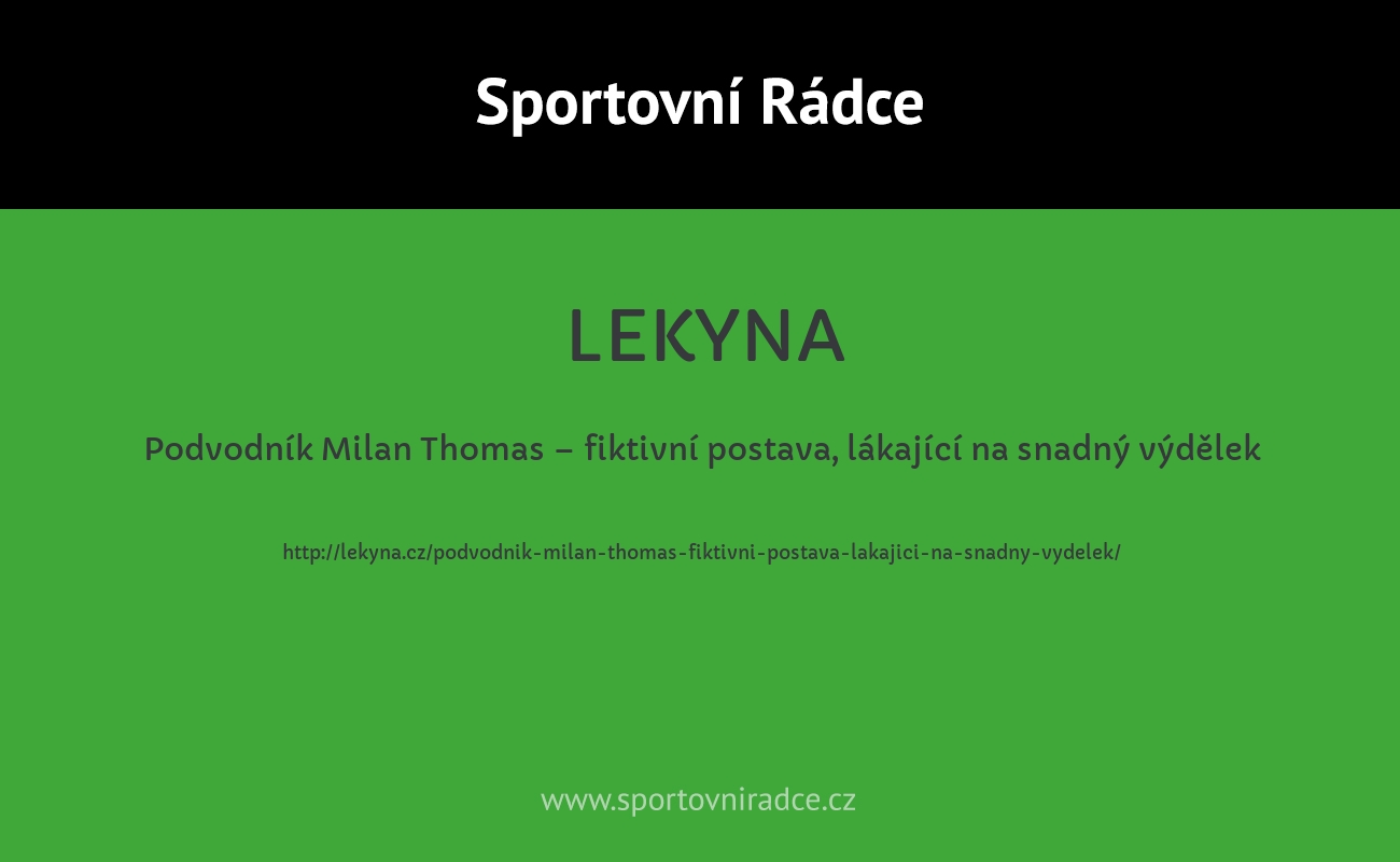 Podvodník Milan Thomas – fiktivní postava, lákající na snadný výdělek