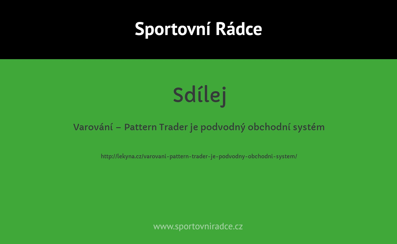 Varování – Pattern Trader je podvodný obchodní systém