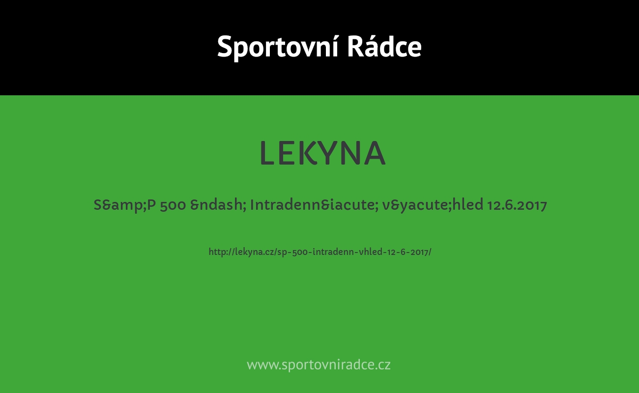 S&P 500 – Intradenní výhled 12.6.2017