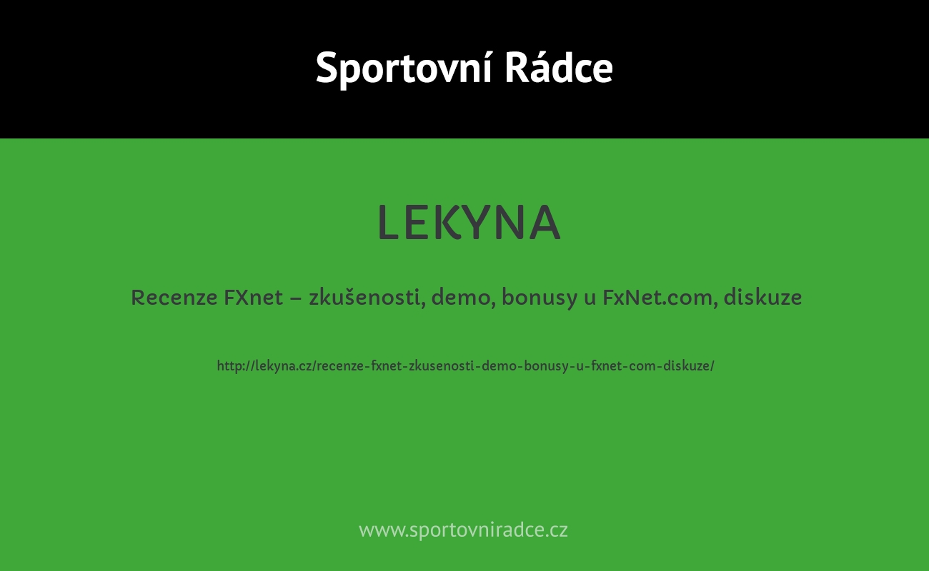 Recenze FXnet – zkušenosti, demo, bonusy u FxNet.com, diskuze