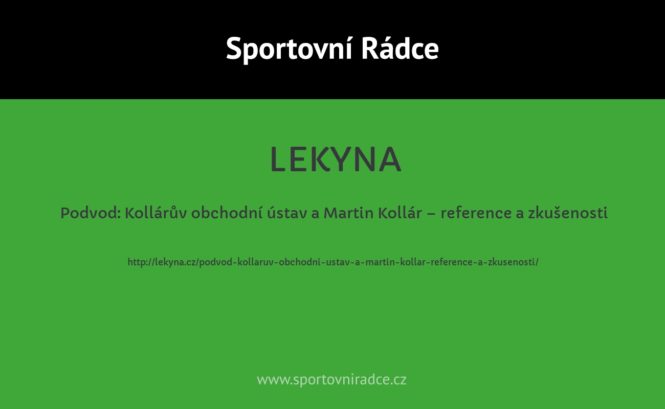 Podvod: Kollárův obchodní ústav a Martin Kollár – reference a zkušenosti