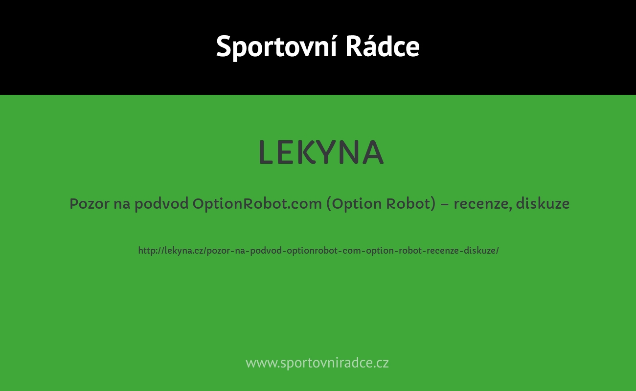 Pozor na podvod OptionRobot.com (Option Robot) – recenze, diskuze