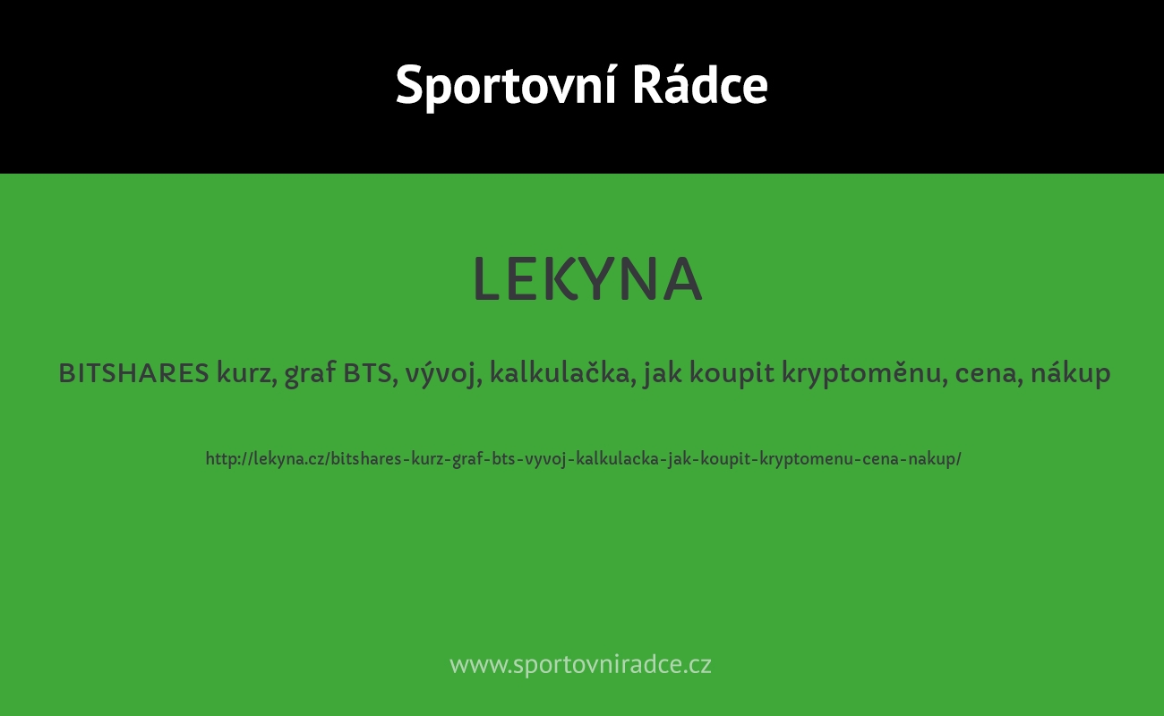 BITSHARES kurz, graf BTS, vývoj, kalkulačka, jak koupit kryptoměnu, cena, nákup