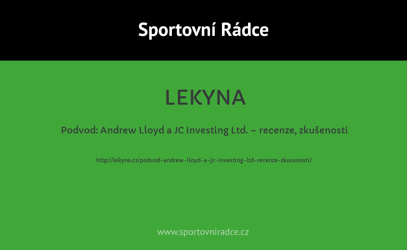 Podvod: Andrew Lloyd a JC Investing Ltd. – recenze, zkušenosti