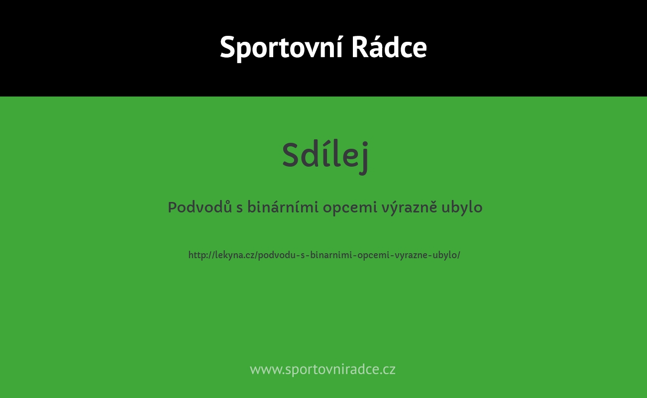 Podvodů s binárními opcemi výrazně ubylo