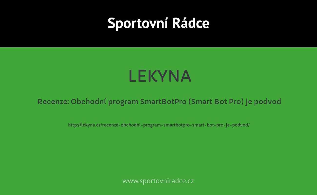 Recenze: Obchodní program SmartBotPro (Smart Bot Pro) je podvod