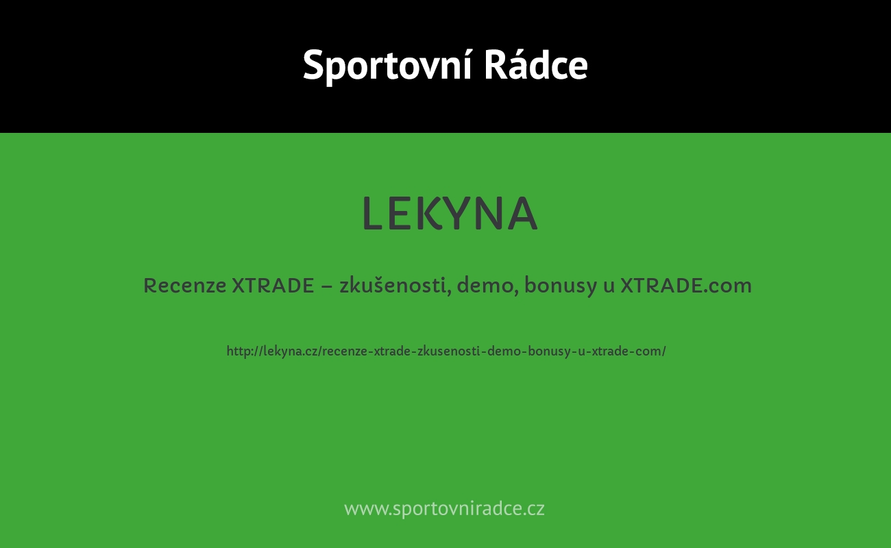 Recenze XTRADE – zkušenosti, demo, bonusy u XTRADE.com