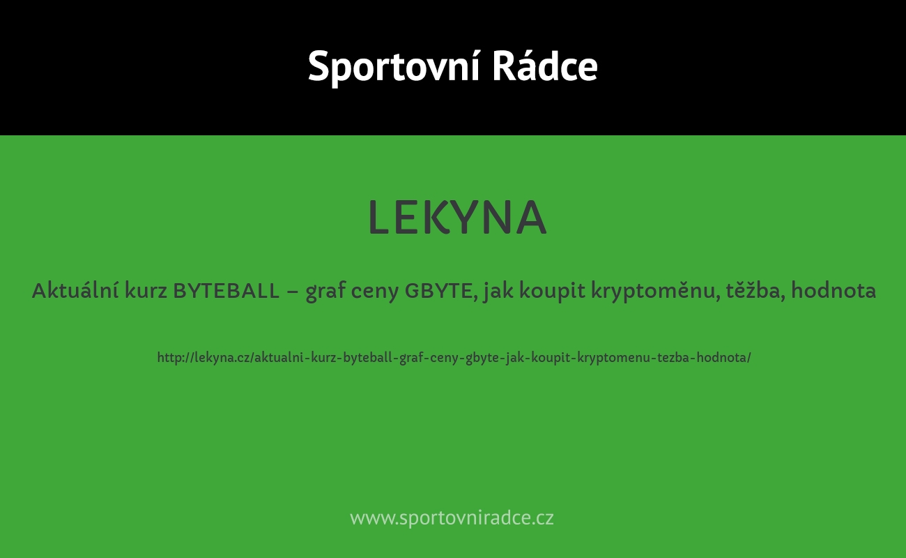 Aktuální kurz BYTEBALL – graf ceny GBYTE, jak koupit kryptoměnu, těžba, hodnota