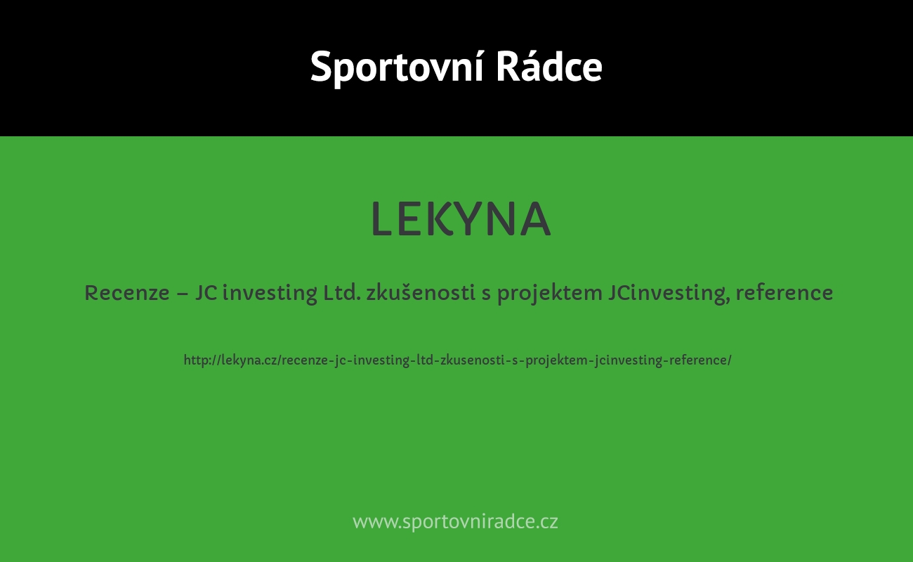 Recenze – JC investing Ltd. zkušenosti s projektem JCinvesting, reference