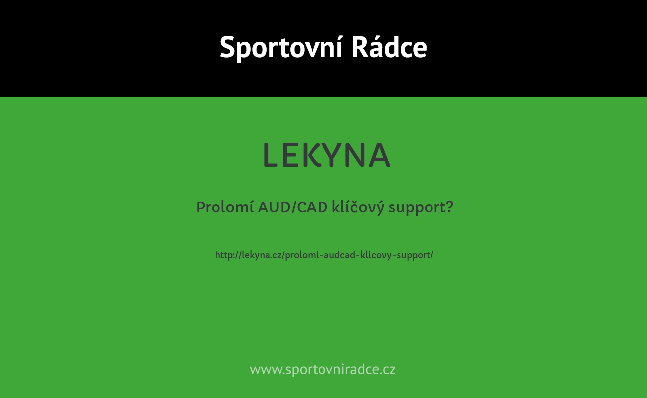 Prolomí AUD/CAD klíčový support?