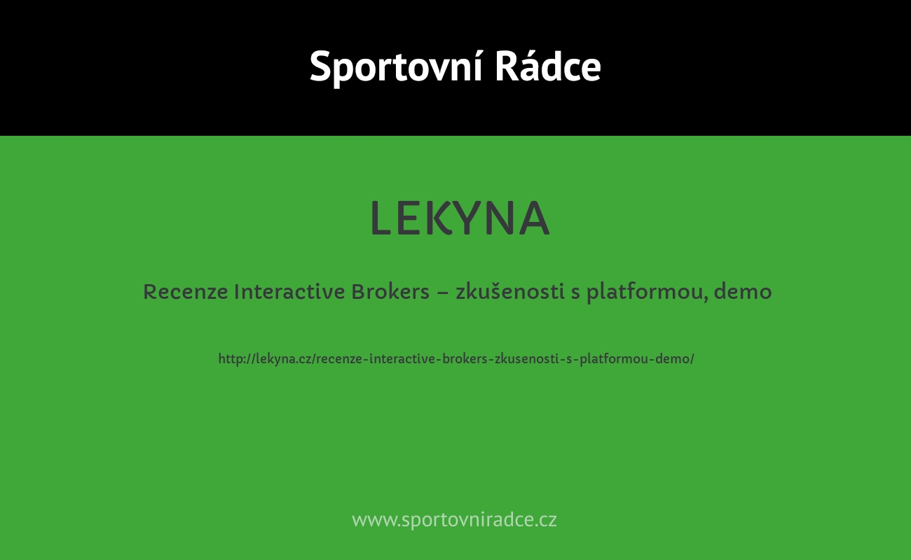 Recenze Interactive Brokers – zkušenosti s platformou, demo