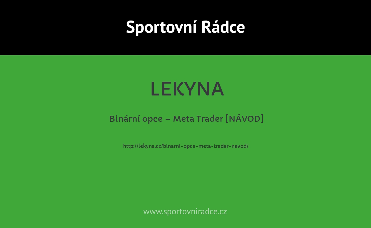 Binární opce – Meta Trader [NÁVOD]