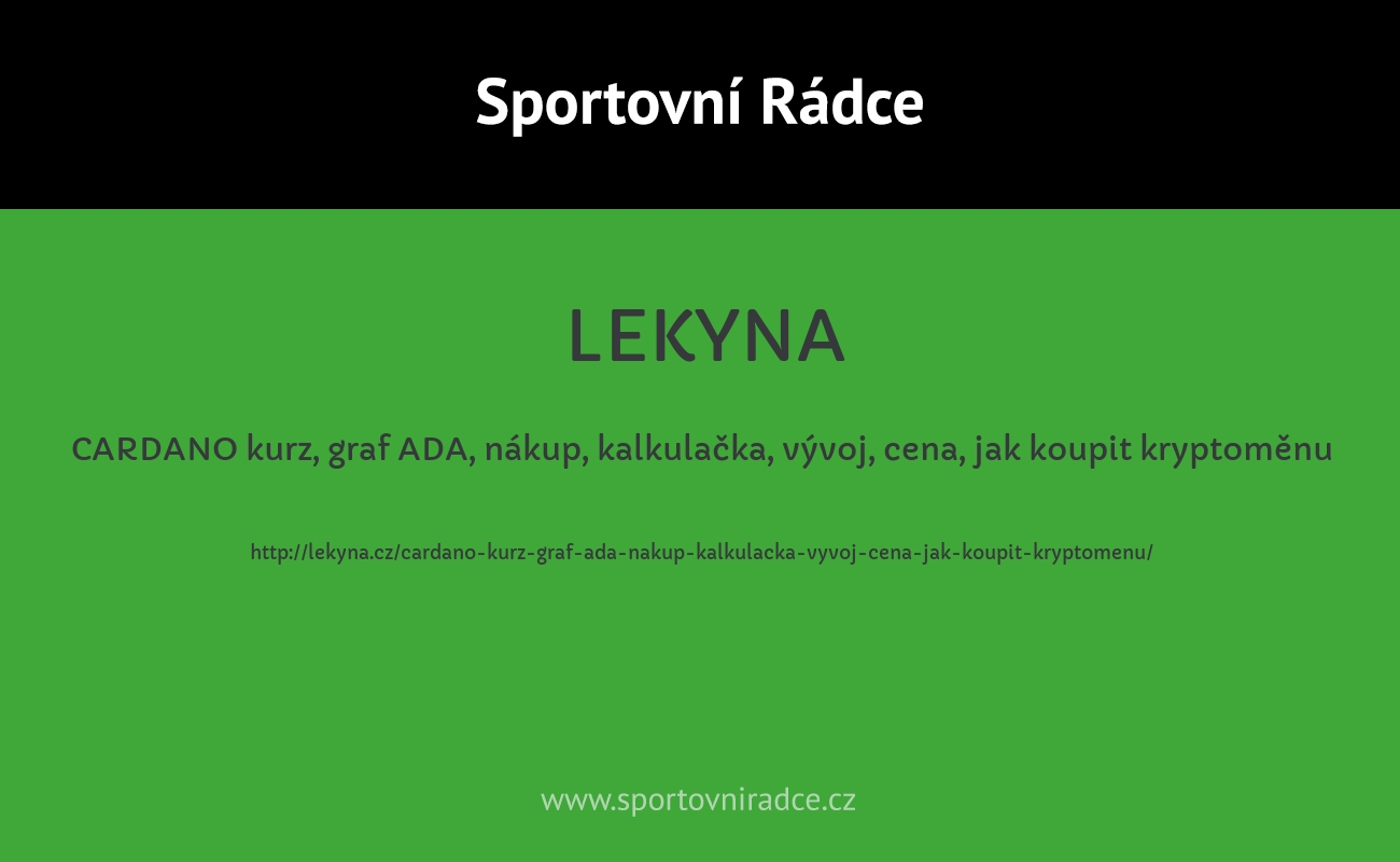 CARDANO kurz, graf ADA, nákup, kalkulačka, vývoj, cena, jak koupit kryptoměnu