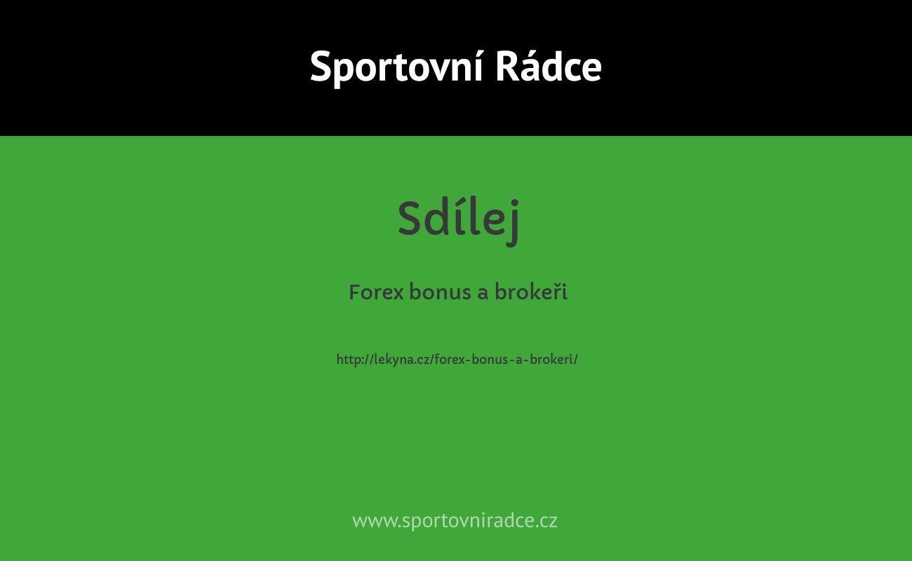 Forex bonus a brokeři