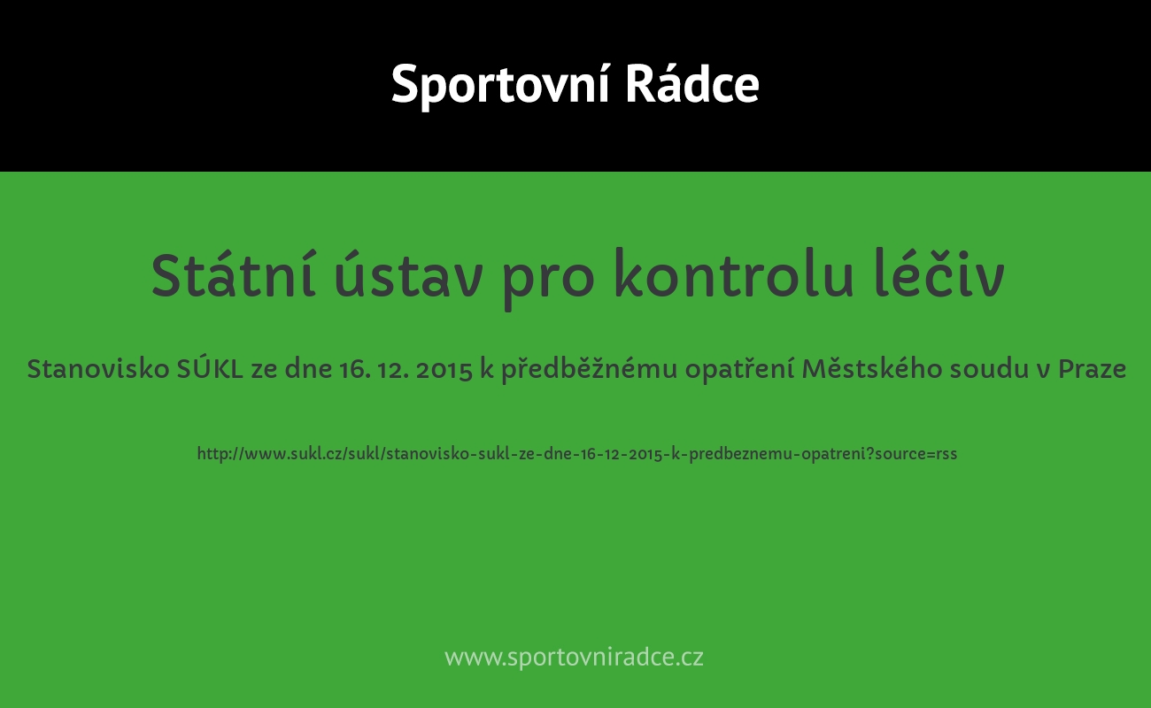 Stanovisko SÚKL ze dne 16. 12. 2015 k předběžnému opatření Městského soudu v Praze