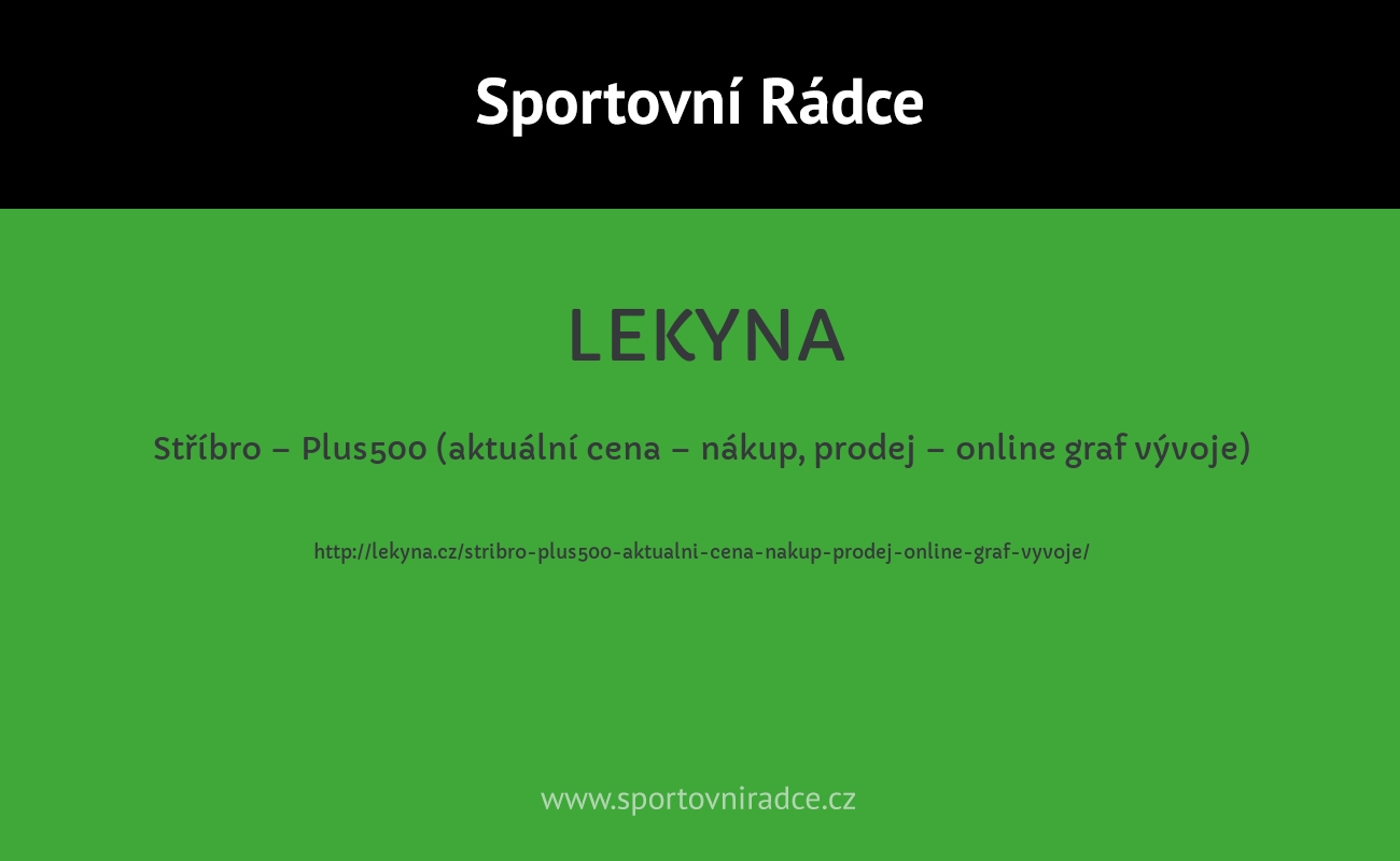 Stříbro – Plus500 (aktuální cena – nákup, prodej – online graf vývoje)