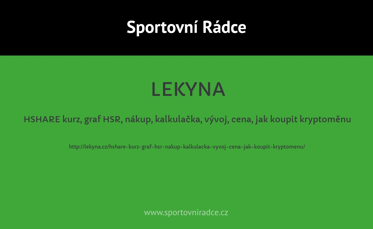 HSHARE kurz, graf HSR, nákup, kalkulačka, vývoj, cena, jak koupit kryptoměnu