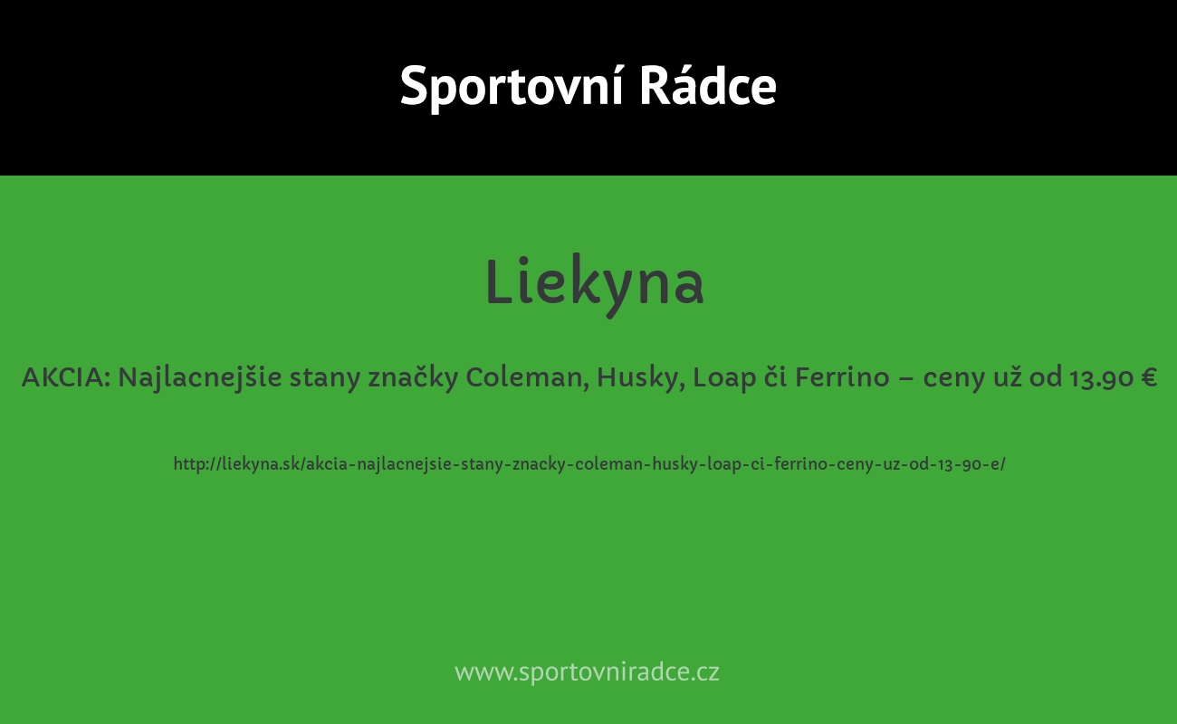 AKCIA: Najlacnejšie stany značky Coleman, Husky, Loap či Ferrino – ceny už od 13.90 €