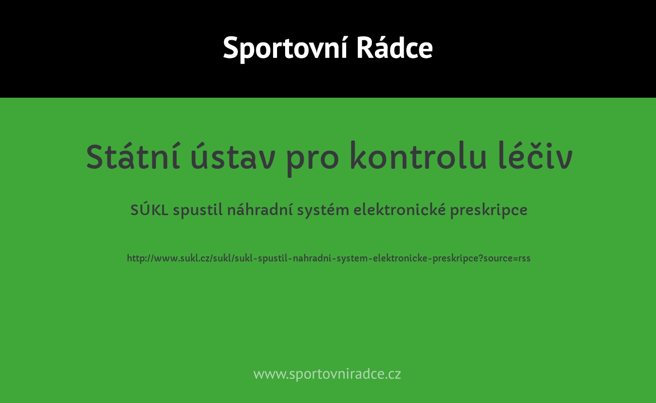 SÚKL spustil náhradní systém elektronické preskripce