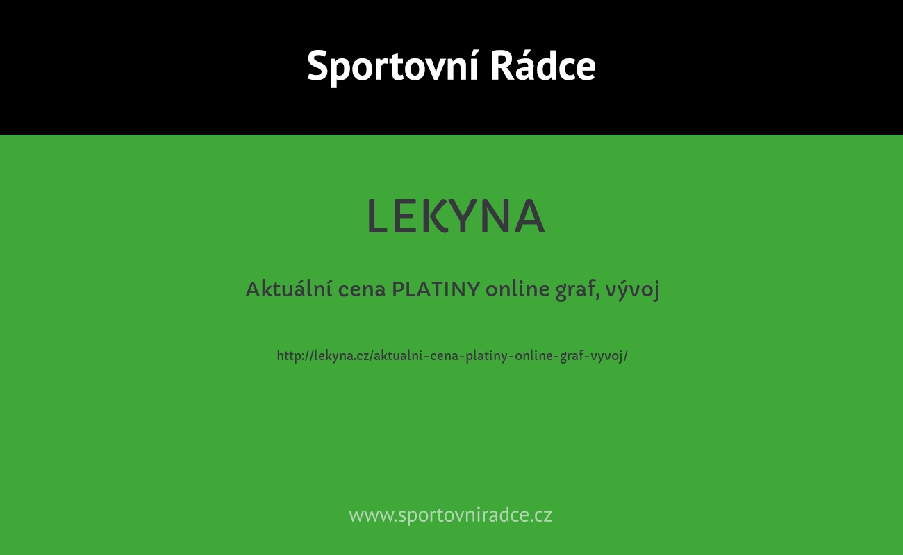 Aktuální cena PLATINY online graf, vývoj