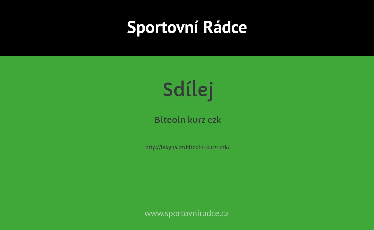 Bitcoin kurz czk