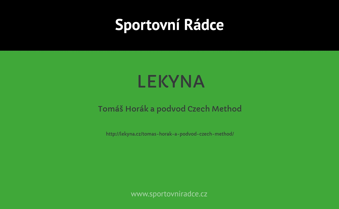 Tomáš Horák a podvod Czech Method