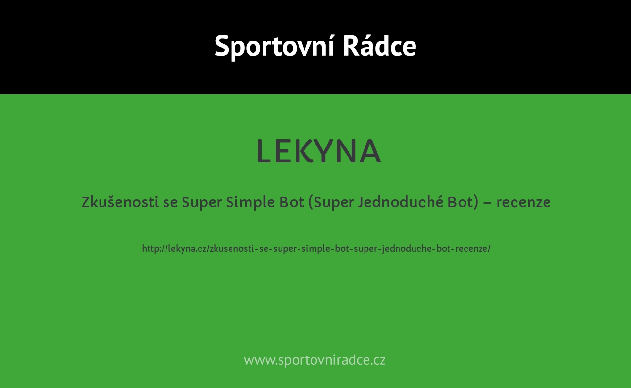 Zkušenosti se Super Simple Bot (Super Jednoduché Bot) – recenze