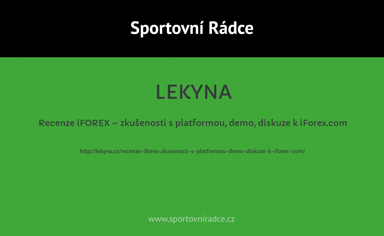 Recenze iFOREX – zkušenosti s platformou, demo, diskuze k iForex.com