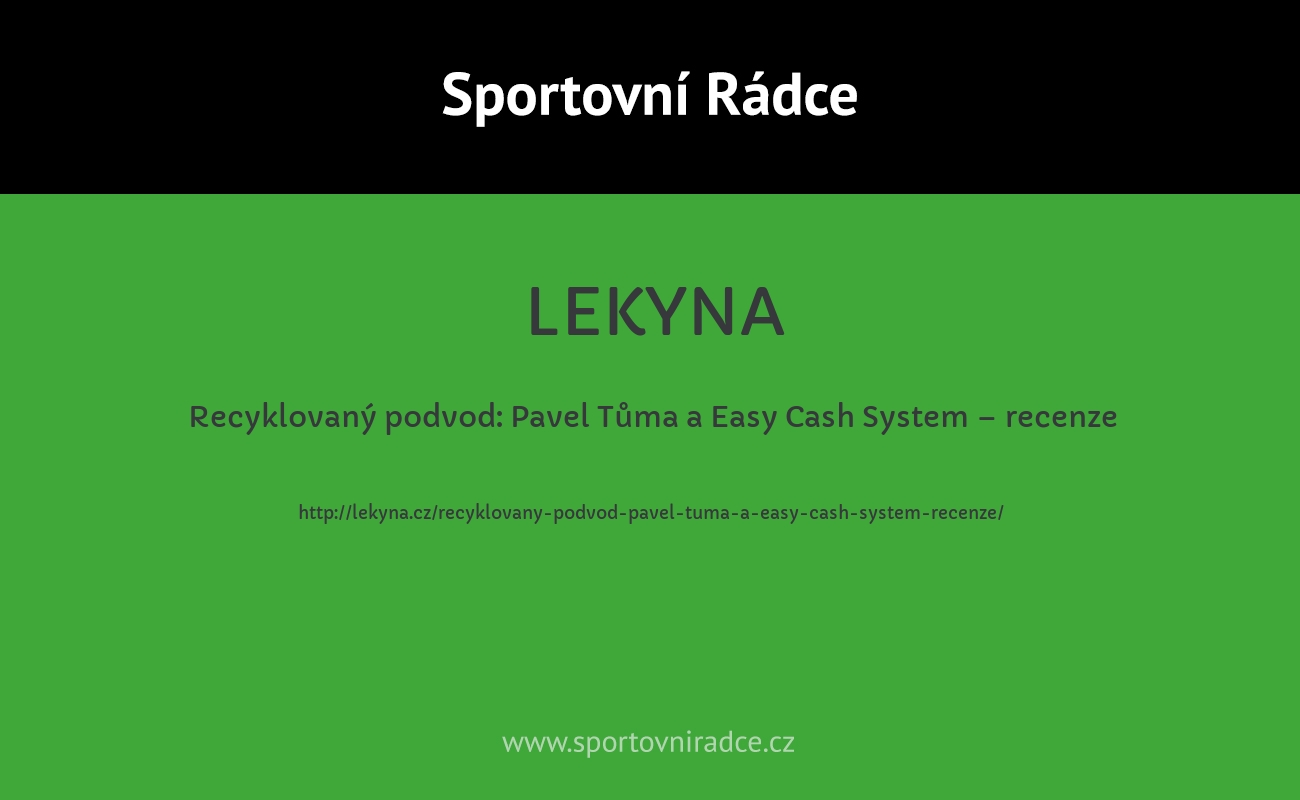 Recyklovaný podvod: Pavel Tůma a Easy Cash System – recenze