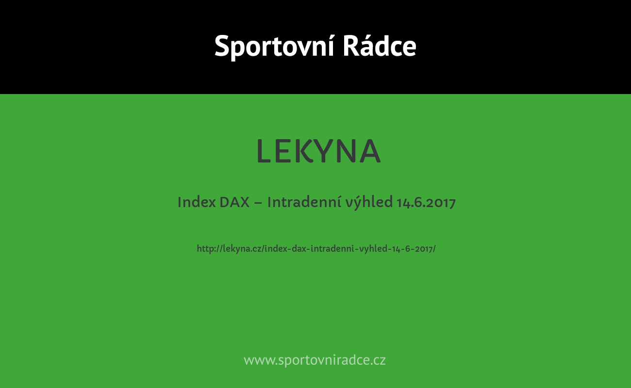 Index DAX – Intradenní výhled 14.6.2017